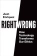 Right Wrong: How Technology Transforms Our Ethics For Discount