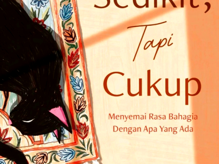 Sedikit, Tapi Cukup: Menyemai Rasa Bahagia Dengan Apa Yang Ada Sale