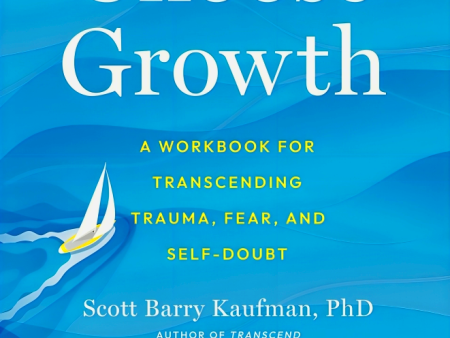 Choose Growth: A Workbook for Transcending Trauma, Fear, and Self-Doubt Fashion