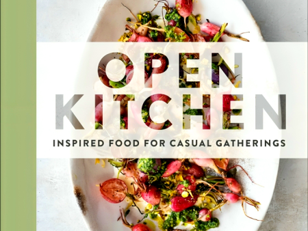 Open Kitchen: Inspired Food for Casual Gatherings For Discount