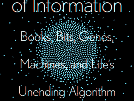 The Ascent of Information: Books, Bits, Genes, Machines, and Life s Unending Algorithm Sale