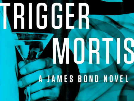 Trigger Mortis: With Original Material by Ian Fleming For Cheap