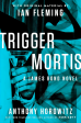 Trigger Mortis: With Original Material by Ian Fleming For Cheap